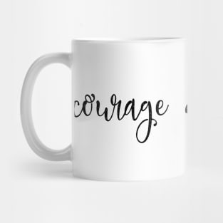 Courage dear heart Mug